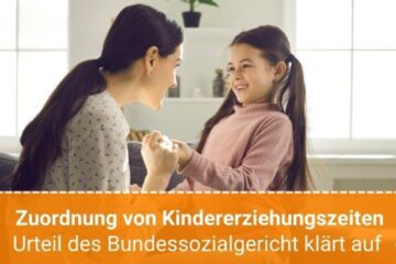 Zuordnung Kindererziehungszeiten in der RV: Urteil Bundessozialgericht
